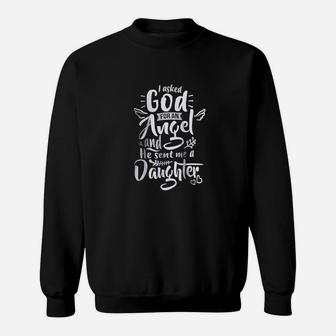 I Asked God For An He Sent Me A Daughter Sweatshirt | Crazezy AU