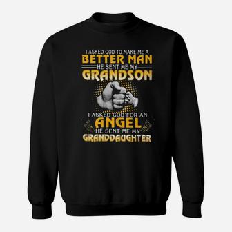 I Asked God To Make Me A Better Man He Sent Me My Grandson Sweatshirt - Monsterry DE