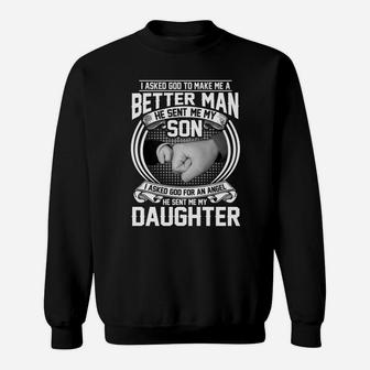 I Asked God To Make Me A Better Man He Sent My Son Sweatshirt - Thegiftio UK