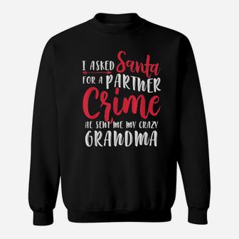 I Asked Santa For A Partner He Sent Me My Crazy Grandma Sweatshirt - Monsterry