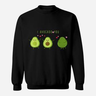 I Avocado You Cool Valentine Idea Vegan Girls Guacamole Sweatshirt - Monsterry AU