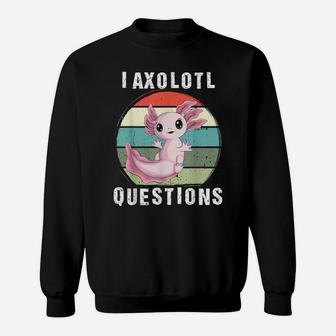 I Axolotl Questions Cute Kawaii Axolotl Kids Boys Men Women Sweatshirt | Crazezy DE