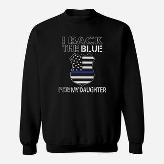 I Back The Blue For My Daughter Sweatshirt - Monsterry