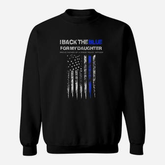 I Back The Blue For My Daughter Thin Blue Line Police Dad Sweatshirt | Crazezy