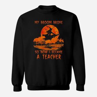 I Become A Teacher Sweatshirt - Monsterry