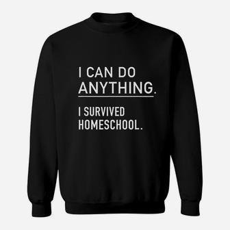 I Can Do Anything I Survived Homeschool Sweatshirt - Thegiftio UK