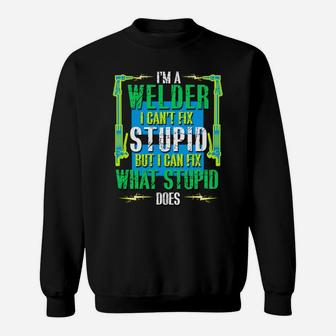 I Can't Fix Funny Weld Welder Tee Welding Christmas Gift Sweatshirt | Crazezy