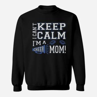I Cant Keep Calm I'm A Cheer Mom Sweatshirt - Thegiftio UK