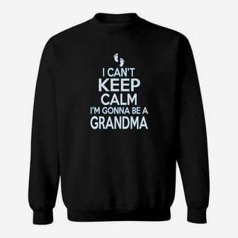 I Cant Keep Calm Im Gonna Be A Grandma Sweatshirt - Thegiftio UK