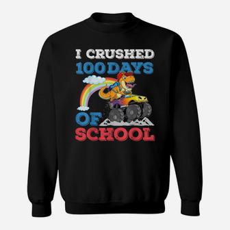 I Crushed 100 Days Of School Monster Truck T Rex Dinosaur Sweatshirt | Crazezy