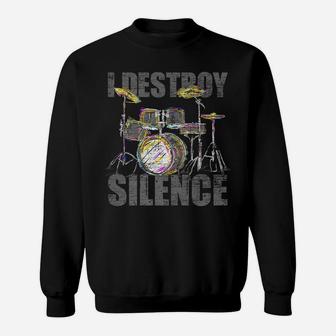 I Destroy Silence Drummer Gifts Vintage Drums Sweatshirt | Crazezy