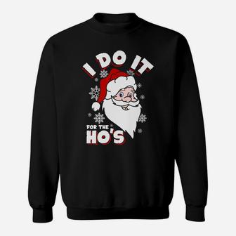 I Do It For The Hos Santa Merry Christmas Family Xmas Pajama Sweatshirt | Crazezy