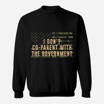 I Don’T Coparent With The Government American Flag Sweatshirt Sweatshirt | Crazezy