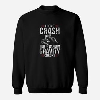 I Dont Crash I Do Random Gravity Checks Dirt Bike Sweatshirt | Crazezy AU