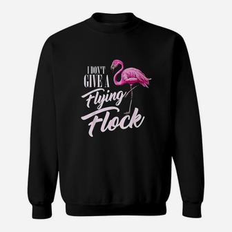I Dont Give A Flying Flock Funny Flamingo Sweatshirt - Thegiftio UK