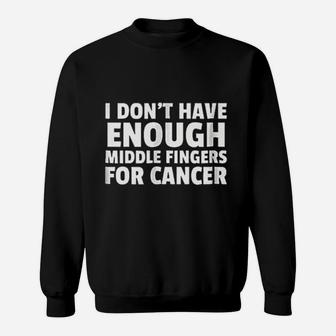 I Dont Have Enough Middle Fingers Sweatshirt | Crazezy