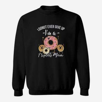 I Donut Ever Give Up I Am A Donut Sweatshirt | Crazezy DE