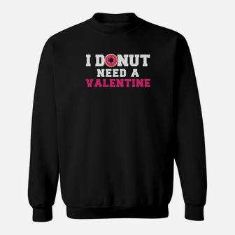 I Donut Need A Valentine Sweatshirt - Monsterry DE
