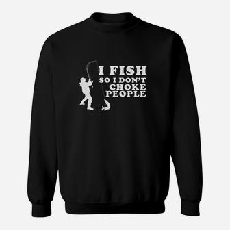I Fish So I Dont Choke People Sweatshirt | Crazezy
