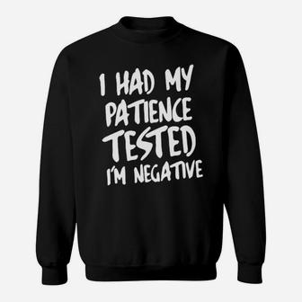 I Had My Patience Sweatshirt - Monsterry UK