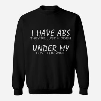 I Have Abs Theyre Just Hidden Under My Love For Wine Sweatshirt - Thegiftio UK