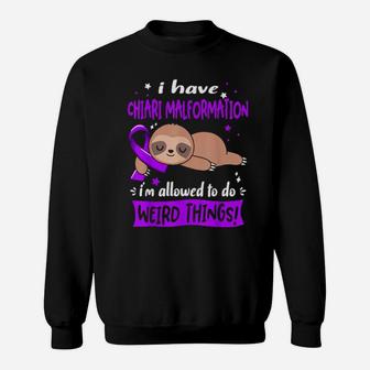 I Have Chiari Malformation I'm Allowed To Do Weird Things Sweatshirt - Monsterry CA