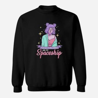 I Have Lost Mind And My Spaceship Sweatshirt | Crazezy CA