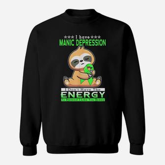 I Have Manic Depression Sweatshirt - Monsterry DE