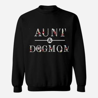 I Have Two Titles Aunt And Dog Mom & I Rock Them Both Sweatshirt | Crazezy
