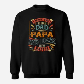 I Have Two Titles Dad And Papa Retro Version Fathers Gift Raglan Baseball Tee Sweatshirt | Crazezy