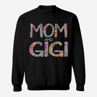 I Have Two Titles Mom And Gigi Cute Floral Gift Mama Grandma Sweatshirt | Crazezy