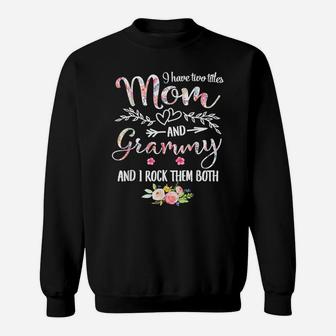 I Have Two Titles Mom And Grammy Women Floral Decor Grandma Sweatshirt | Crazezy CA