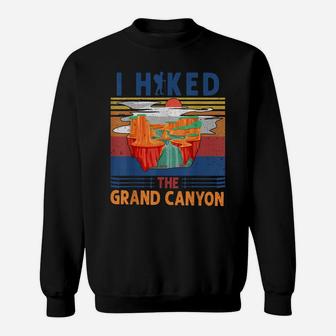 I Hiked The Grand Canyon - Cool Retro Vintage Hiking Gift Sweatshirt | Crazezy