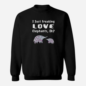 I Just Freaking Love Elephants Ok Funny Elephant 2 Sweatshirt - Thegiftio UK