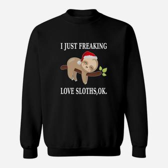 I Just Freaking Love Sloths Ok Sloths Sweatshirt - Thegiftio UK