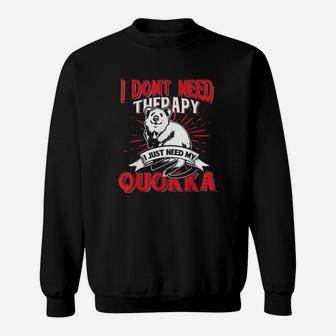 I Just Need My Quokka Australia Animal Gift Idea Quokka Sweatshirt | Crazezy