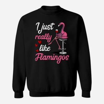 I Just Really Like Flamingo Birds Cute Wine Party Sweatshirt - Thegiftio UK