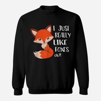 I Just Really Like Foxes Shirt Fox Lover Girl Sweatshirt | Crazezy