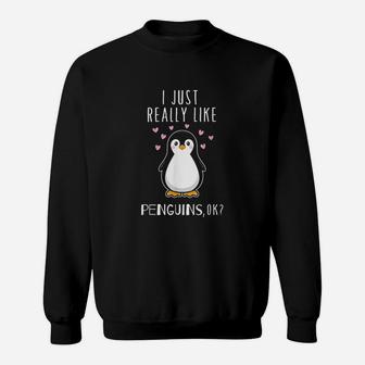 I Just Really Like Penguins Ok Sweatshirt | Crazezy CA