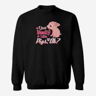 I Just Really Like Pigs Ok Funny Cute Pig Lover Sweatshirt - Thegiftio UK