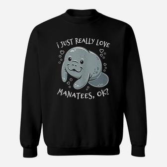I Just Really Love Manatees Sweatshirt | Crazezy