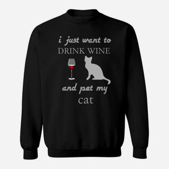 I Just Want Drink Wine And Pet My Cat Sweatshirt - Thegiftio UK