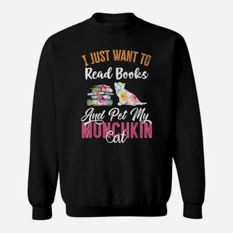 I Just Want To Read Books And Pet My Munchkin Cat Sweatshirt | Crazezy