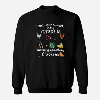 I Just Want To Work In My Garden And Hang Out Chicken Sweatshirt | Crazezy CA