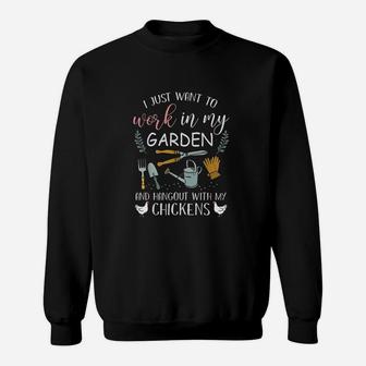 I Just Want To Work In My Garden Hangout With My Chickens Sweatshirt | Crazezy UK