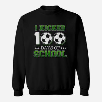 I Kicked 100 Days Of School Soccer Sports Boys Kids Gift Sweatshirt | Crazezy UK