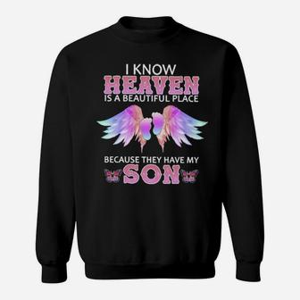 I Know Heaven Is A Beautiful Place Because They Have My Son Sweatshirt - Monsterry DE