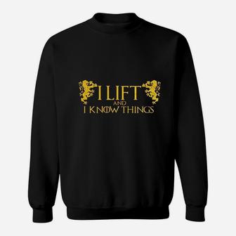 I Lift And I Know Things Sweatshirt | Crazezy