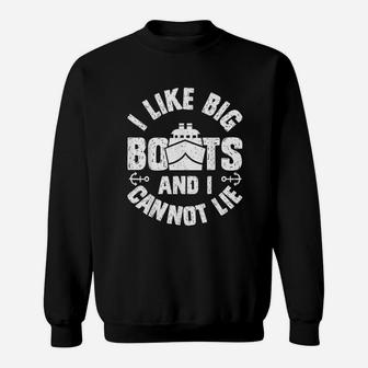 I Like Big Boats And I Cannot Lie Funny Cruise Ship Men Gift Sweatshirt | Crazezy