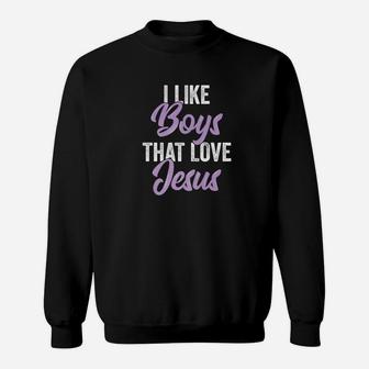 I Like Boys That Love Jesus Christian For Girls Sweatshirt - Thegiftio
